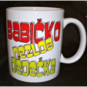 Hrnek 250ml - babičko nezlob dědečka